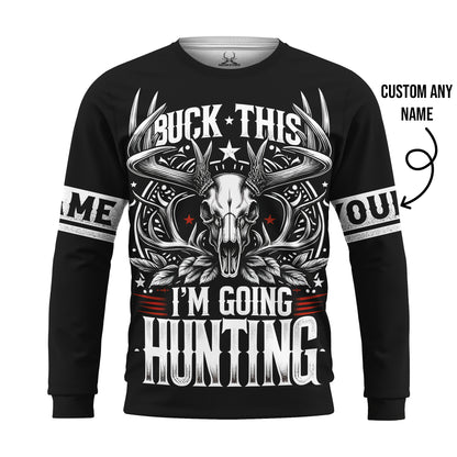 Deer Hunting Hoodie – Buck This - I'm Going Hunting