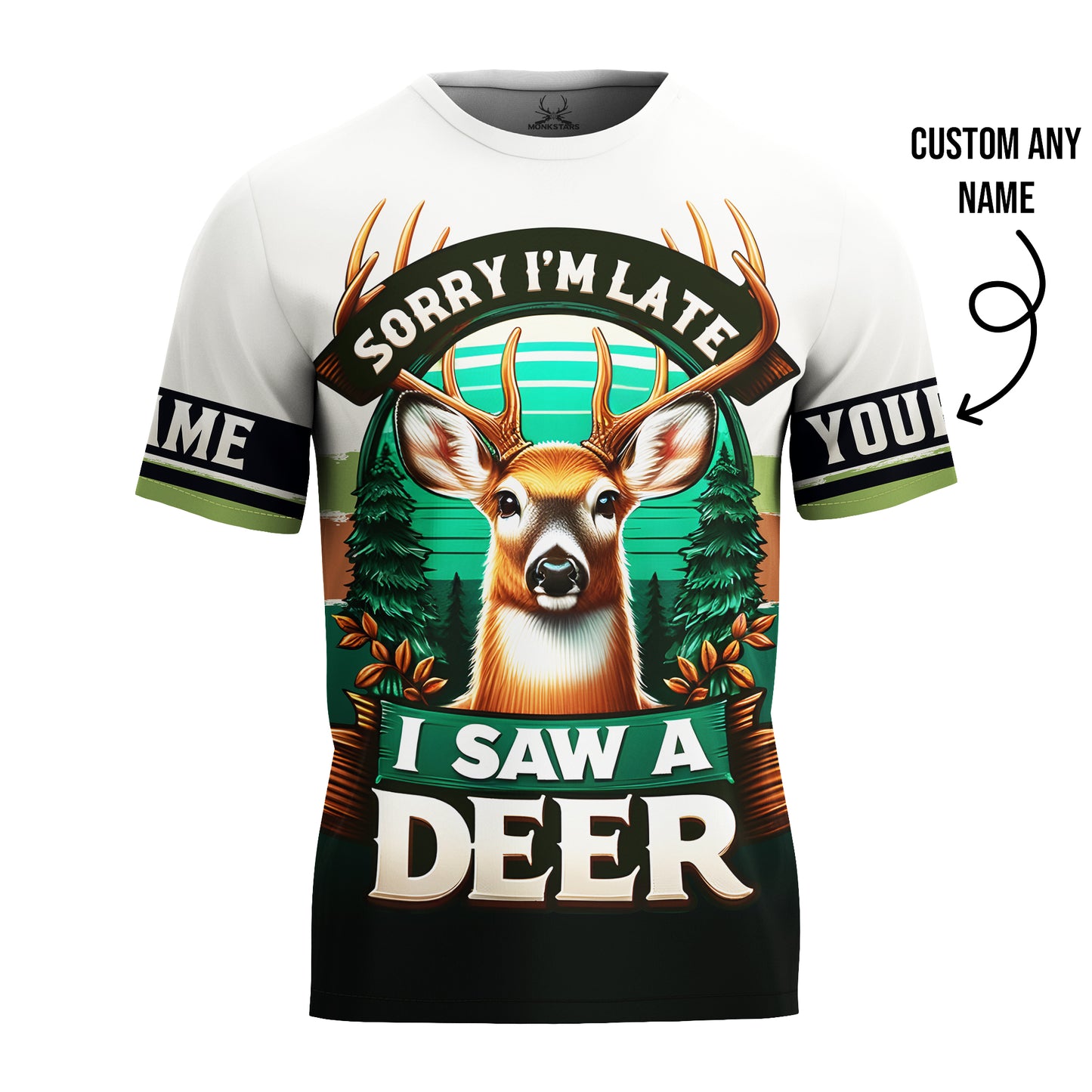 Deer Hunting Hoodie – Sorry I'm Late, I Saw a Deer