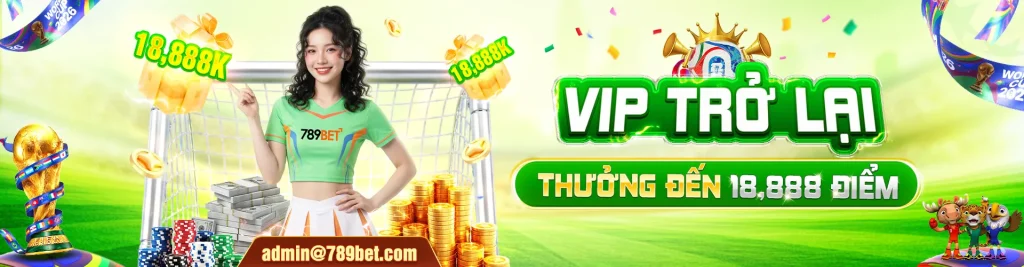 Tích lũy săn thưởng world cup với sự kiện vip trở lại hoành tránh